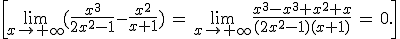 \[\lim_{x\to+\infty}(\frac{x^3}{2x^2-1}-\frac{x^2}{x+1})\,=\,\lim_{x\to+\infty}\frac{x^3-x^3+x^2+x}{(2x^2-1)(x+1)}\,=\,0.\]